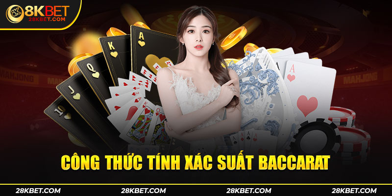 Công thức tính xác suất baccarat rất dễ