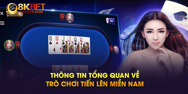 Thông tin tổng quan về trò chơi Tiến lên miền Nam