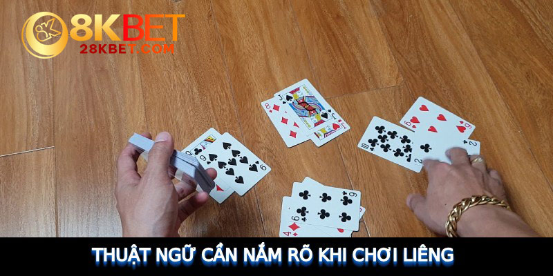 Thuật ngữ cần nắm rõ khi chơi Liêng 